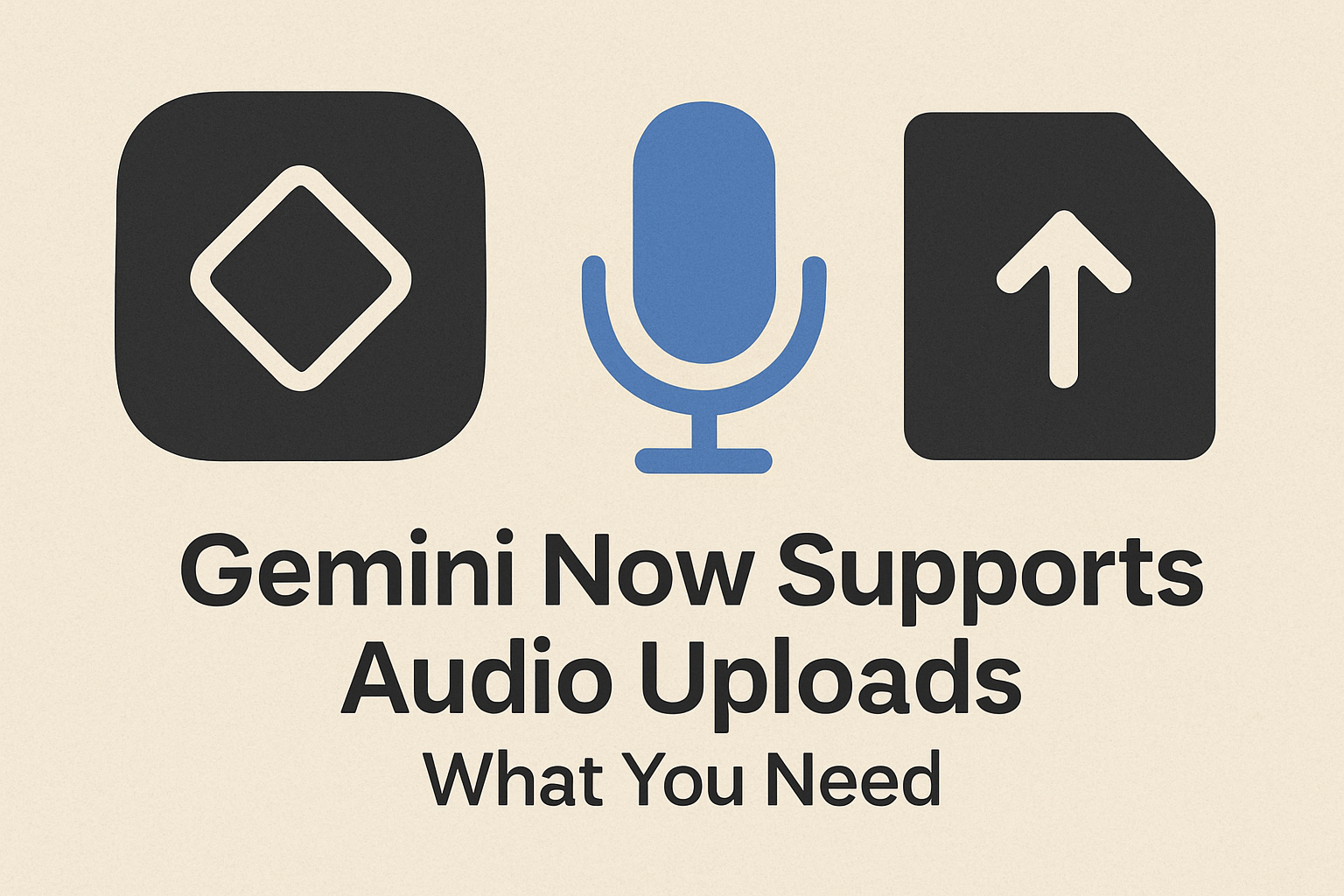 Gemini Now Supports Audio Uploads: What You Need