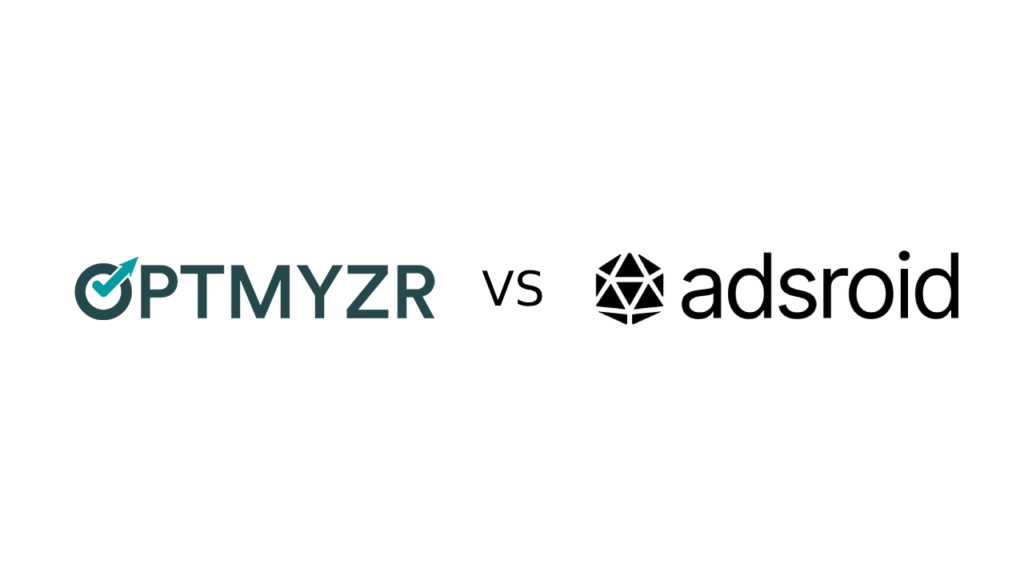 Optmyzr vs Adsroid