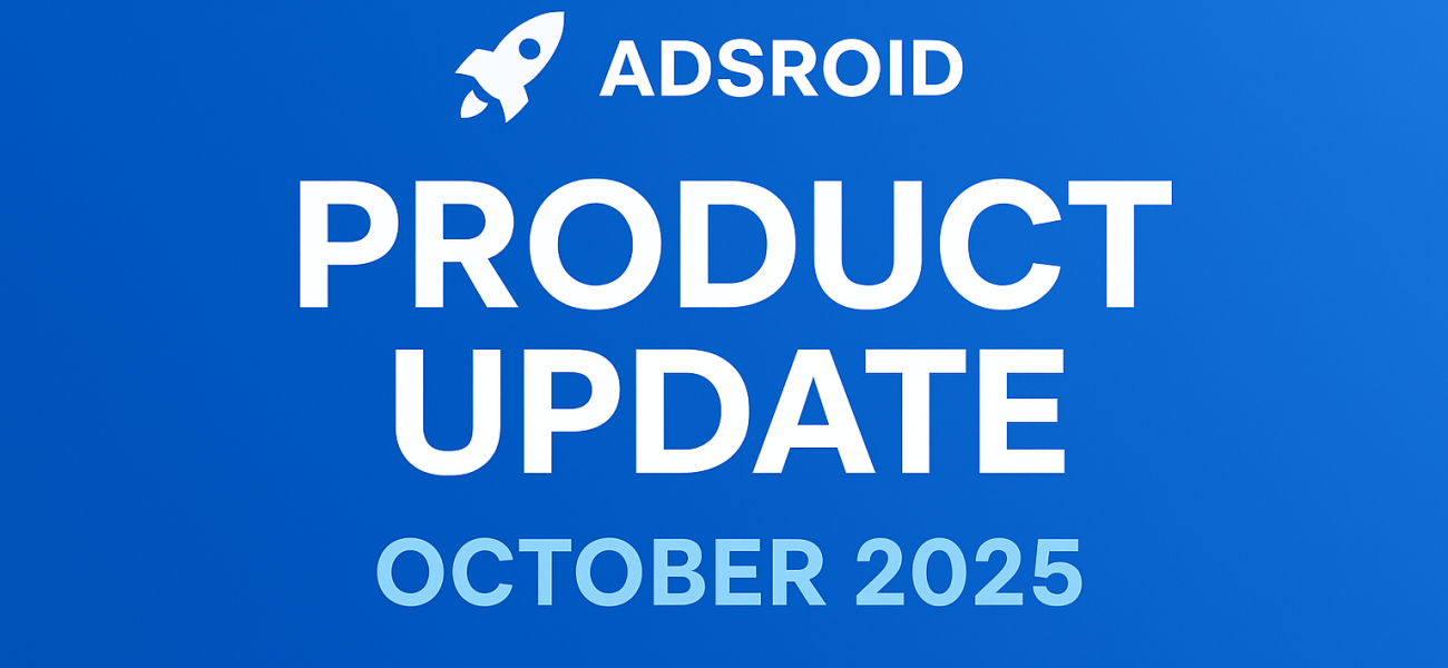 Adsroid Product Update – October 2025