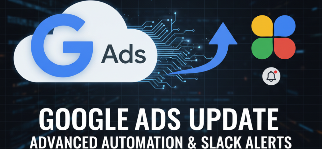 Google Ads Update Brings Advanced Automation and Slack Alerts
