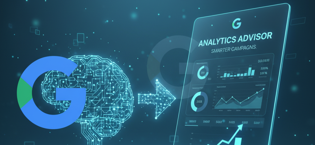 Google Ads Update Introduces Analytics Advisor for Smarter Campaigns