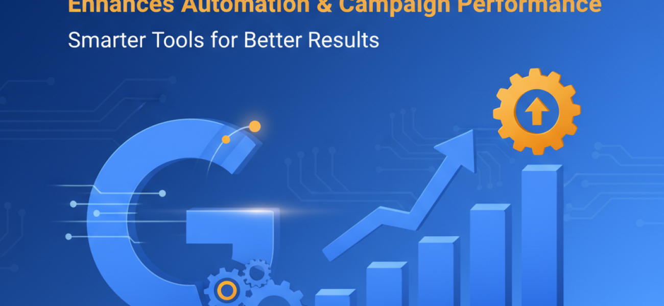 Google Ads Update Enhances Automation and Campaign Performance